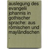 Auslegung des Evangelii Johannis in gothischer Sprache: Aus römischen und mayländischen . by Ferdinand Massmann Hans