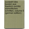Auswahl Des Besten Aus Friedrich Rochlitz Sämmtlichen Schriften, Volume 5 (German Edition) door Rochlitz Friedrich