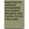 Beginning The Assistant Principalship And Student Discipline Data Tracker Cd-rom Value-pack by Lawrence E. Steel