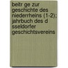 Beitr Ge Zur Geschichte Des Niederrheins (1-2); Jahrbuch Des D Sseldorfer Geschichtsvereins door D. Sseldorfer Geshichstverein