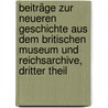Beiträge Zur Neueren Geschichte Aus Dem Britischen Museum Und Reichsarchive, Dritter Theil by Friedrich Von Raumer