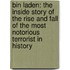 Bin Laden: The Inside Story Of The Rise And Fall Of The Most Notorious Terrorist In History