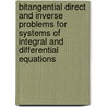 Bitangential Direct and Inverse Problems for Systems of Integral and Differential Equations door Harry Dym