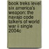 Book Treks Level Six America's Weapon: The Navajo Code Talkers Of World War Ii Single 2004c