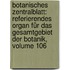 Botanisches Zentralblatt: Referierendes Organ Für Das Gesamtgebiet Der Botanik, Volume 106
