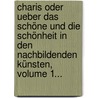 Charis Oder Ueber Das Schöne Und Die Schönheit In Den Nachbildenden Künsten, Volume 1... by Friedrich Wilhelm Basilius Von Ramdohr