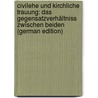 Civilehe Und Kirchliche Trauung: Das Gegensatzverhältniss Zwischen Beiden (German Edition) door Wilhelm Dieckhoff August