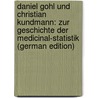 Daniel Gohl Und Christian Kundmann: Zur Geschichte Der Medicinal-Statistik (German Edition) by Grätzer Jonas