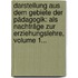 Darstellung Aus Dem Gebiete Der Pädagogik: Als Nachträge Zur Erziehungslehre, Volume 1...
