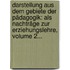 Darstellung Aus Dem Gebiete Der Pädagogik: Als Nachträge Zur Erziehungslehre, Volume 2...