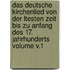 Das Deutsche Kirchenlied Von Der Ltesten Zeit Bis Zu Anfang Des 17. Jahrhunderts Volume V.1