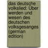 Das Deutsche Volkslied: Über Werden Und Wesen Des Deutschen Volksgesanges (German Edition) door Weijgardus Bruinier Johannes