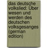 Das Deutsche Volkslied: Über Wesen Und Werden Des Deutschen Volksgesanges (German Edition) door Weijgardus Bruinier Johannes