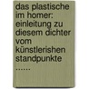 Das Plastische Im Homer: Einleitung Zu Diesem Dichter Vom Künstlerishen Standpunkte ...... by Christian Adam