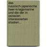 Das Russisch-japanische Heer-kriegsmarine Und Die Der In Ostasien Interessierten Staaten... door Hans Von Bülow