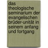 Das theologische Seminarium der evangelischen Brüder-Unität in seinem Anfang und Fortgang door Hermann Plitt