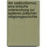 Der Sadduzäismus; eine kritische Untersuchung zur späteren jüdischen Religionsgeschichte door Holscher