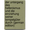 Der Untergang des Hellenismus und die Einziehung Seiner Tempelgüter Durch (German Edition) door Von Lasaulx Ernst