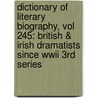 Dictionary Of Literary Biography, Vol 245: British & Irish Dramatists Since Wwii 3rd Series by John Bull