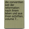 Die Convertiten Seit Der Reformation: Nach Ihrem Leben Und Aus Ihren Schriften, Volume 7... door Andreas Räss