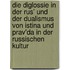 Die Diglossie in Der Rus' Und Der Dualismus Von Istina Und Prav'da in Der Russischen Kultur