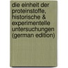 Die Einheit Der Proteinstoffe, Historische & Experimentelle Untersuchungen (German Edition) by Zakharovich Morokhovets Lev