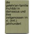 Die Gelehrten-familie Muhibbí In Damascus Und Ihre Zeitgenossen Im Xi. (xvii.) Jahrhundert