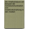 Die Inhaltsanalyse am Beispiel der Risikokommunikation von Mobilfunkstrahlung in den Medien door Romy-Laura Reiners