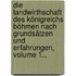 Die Landwirthschaft Des Königreichs Böhmen Nach Grundsätzen Und Erfahrungen, Volume 1...