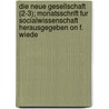 Die Neue Gesellschaft (2-3); Monatsschrift Fur Socialwissenschaft Herausgegeben on F. Wiede door F. Wiede