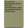 Die Positive Generalpraevention Und Das Strafverfahren: Eine Systemtheoretische Betrachtung door Joern Hauschild