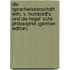 Die Sprachwissenschaft Wilh. V. Humboldt's Und Die Hegel' Sche Philosophie (German Edition)
