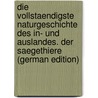 Die Vollstaendigste Naturgeschichte Des In- Und Auslandes. Der Saegethiere (German Edition) by Gottlieb Ludwig Reichenbach Heinrich