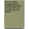 Die Von Callao Ausgegangenen Entdeckungsfahrten Der Spanier in Die Südsee (German Edition) door Lorscheid Josef
