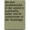 Die drei Zauberstücke in der Szene in Auerbachs Keller und ihr Vorkommen in der Faustsage. door Josef Pohl
