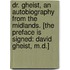 Dr. Gheist, an autobiography from the Midlands. [The preface is signed: David Gheist, M.D.]
