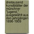 Dreitausend Kunstblätter der Münchner "Jugend," ausgewählt aus den Jahrgängen 1896-1909