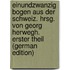 Einundzwanzig Bogen aus der Schweiz. Hrsg. von Georg Herwegh. Erster Theil (German Edition)