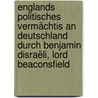 Englands politisches Vermächtis an Deutschland durch Benjamin Disraëli, Lord Beaconsfield door Schmitz