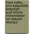 Franz Kafka, Eine Kaiserliche Botschaft - Ausf Hrliche Interpretation Mit Sekund Rliteratur