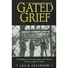 Gated Grief: The Daughter Of A Gi Concentration Camp Liberator Discovers A Legacy Of Trauma door Leila Levinson