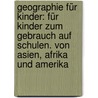 Geographie Für Kinder: Für Kinder Zum Gebrauch Auf Schulen. Von Asien, Afrika Und Amerika door Georg Christian Raff