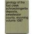 Geology of the Lost Creek Schroeckingerite Deposits, Sweetwater County, Wyoming Volume 1087