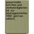 Gesammelte Schriften Und Denkwürdigkeiten: Bd. Zur Lebensgeschichte. 1892 (German Edition)