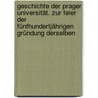 Geschichte Der Prager Universität. Zur Feier Der Fünfhundertjährigen Gründung Derselben by Vaclav Vladivoj Tomek
