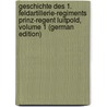 Geschichte Des 1. Feldartillerie-Regiments Prinz-Regent Luitpold, Volume 1 (German Edition) by Xylander Rudolf