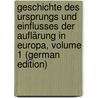 Geschichte Des Ursprungs Und Einflusses Der Auflärung in Europa, Volume 1 (German Edition) door Edward Hartpole Lecky William