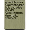 Geschichte Des Östereichischen Hofs Und Adels Und Der Östreichischen Diplomatie, Volume 9 door Eduard Vehse