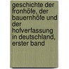 Geschichte der Fronhöfe, der Bauernhöfe und der Hofverfassung in Deutschland, Erster Band door Georg Ludwig Von Maurer