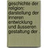 Geschichte der Religion: Darstellung der inneren Entwicklung und äusseren Gestaltung der .